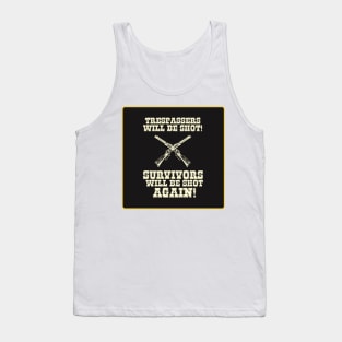 Trespassers Will Be Shot, Survivors Will Be Shot Again Tank Top